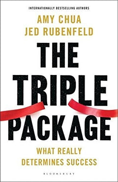 The Triple Package: What Really Determines Success - Amy Chua & Jed Rubenfeld