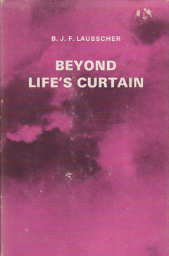 Beyond Life's Curtain B. J. F. Laubsher