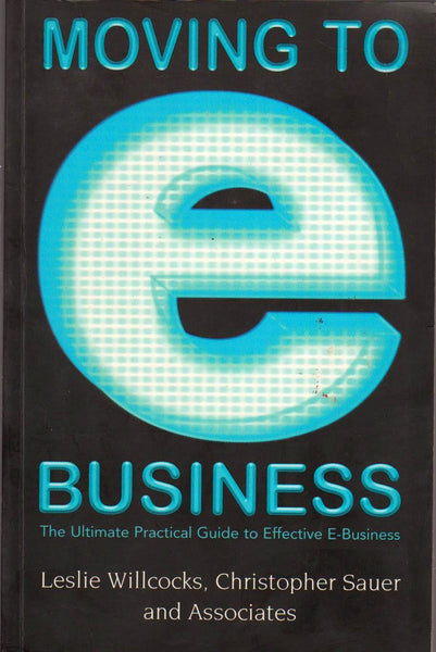Moving to E-business - Leslie Willcocks & Chris Sauer