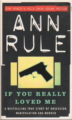 If You Really Loved Me - Ann Rule
