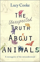 The Unexpected Truth about Animals - Lucy Cooke