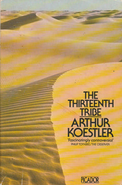 The Thirteenth Tribe: The Khazar Empire and Its Heritage - Arthur Koestler