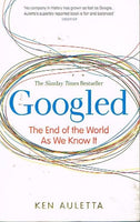 Googled: The End Of The World As We Know It - Ken Auletta