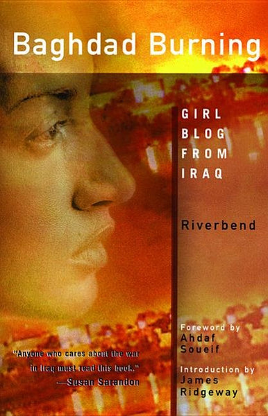 Baghdad Burning: Girl Blog from Iraq - Riverbend