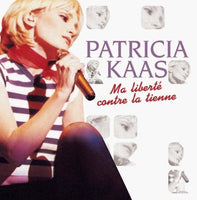Patricia Kaas - Ma Liberte Contre La Tienne