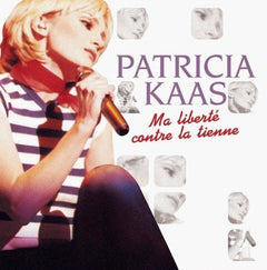 Patricia Kaas - Ma Liberte Contre La Tienne
