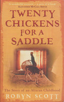 Twenty Chickens for a Saddle: The Story of an African Childhood - Robyn Scott