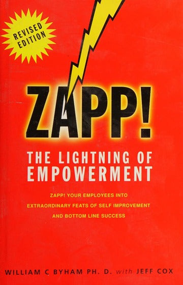 Zapp!: The Lightning of Empowerment - William C. Byham & Jeff Cox