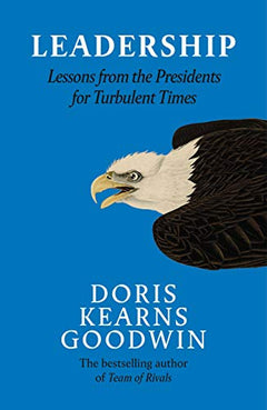 Leadership: In Turbulent Times - Doris Kearns Goodwin