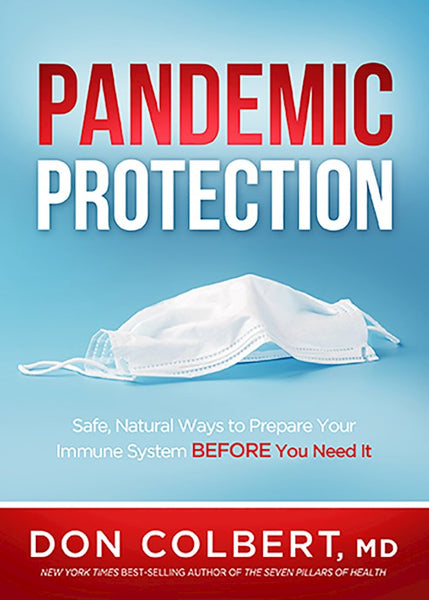 Pandemic Protection: Safe, Natural Ways to Prepare Your Immune System Before You Need It - Don Colbert