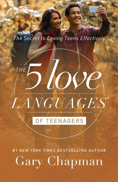 The 5 Love Languages of Teenagers: The Secret to Loving Teens Effectively - Gary D. Chapman