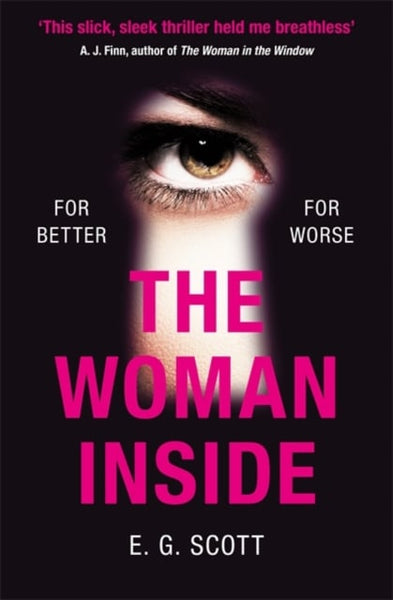 The Woman Inside: A Novel - E. G. Scott