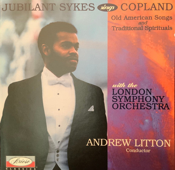 Copland - Jubilant Sykes With London Symphony Orchestra Conductor Andrew Litton - Jubilant Sykes Sings Copland