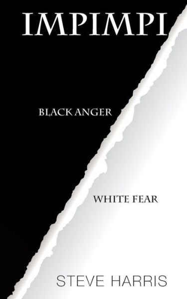 Impimpi: Black Anger, White Fear - Steve Harris