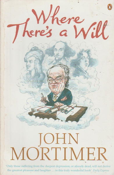 Where Theres A Will John Mortimer