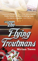 Flying Troutmans  Miriam Toews
