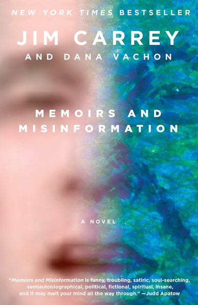 Memoirs and Misinformation: A novel - Jim Carrey & Dana Vachon