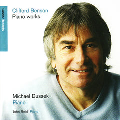Clifford Benson - Piano Works / Michael Dussek - Piano / John Reid - Piano