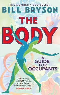 The Body A Guide for Occupants Bill Bryson