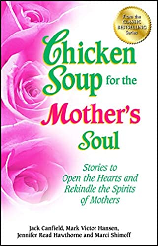 Chicken Soup for the Mother's Soul Jack Canfield