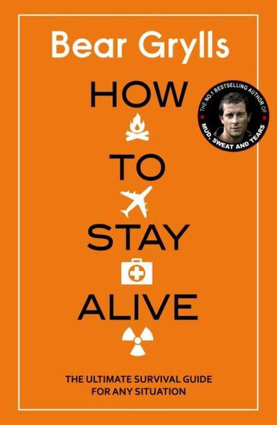 How to Stay Alive - Bear Grylls