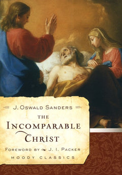 The Incomparable Christ - J. Oswald Sanders