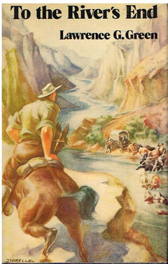 To the river's end Lawrence Green