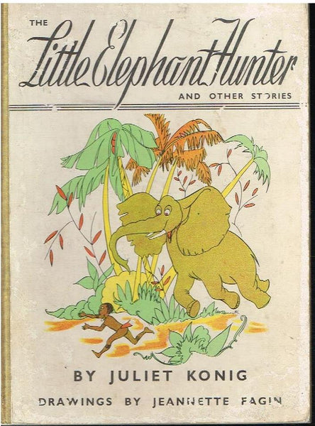 The Little Elephant Hunter Juliet Konig Published by Central News Agency, 1944