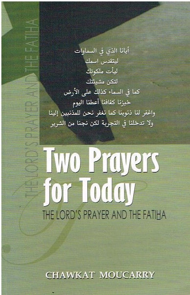Two prayers for today The Lord's prayer and the Fatiha Chawkat Mouccarry