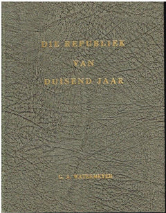 Die Republiek van Duisend Jaar Watermeyer, G A (signed and inscribed by author)