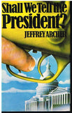 Shall we tell the president Jeffrey Archer (1st edition 1977)