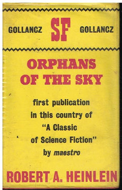 Orphans of the sky Robert A Heinlein (1st edition 1963)