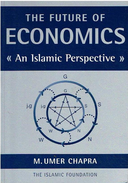 The future of economics An Islamic perspective M. Umer Chapra