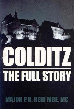 Colditz: The Full Story - P. R. Reid