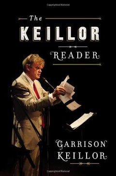 The Keillor Reader Garrison Keillor