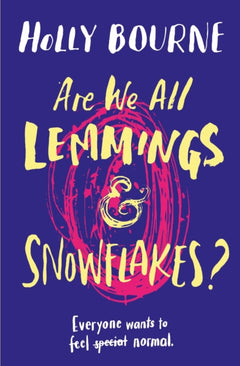 Are We All Lemmings and Snowflakes? - Holly Bourne