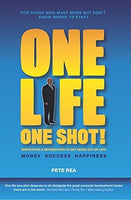 One Life One Shot! Pete Rea