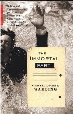 The Immortal Part  Christopher Wakling