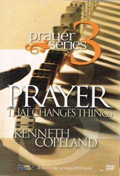 Prayer Series 3: Prayer That Changes Things - Kenneth Copeland (DVD)