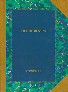 Life of Rossini - Stendhal (facsimile of original)