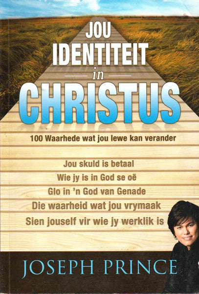 Jou Identiteit in Christus: 100 Waarhede wat jou lewe kan verander Joseph Prince