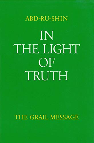 In the Light of Truth: The Grail Message, Volume III - Abd-ru-shin
