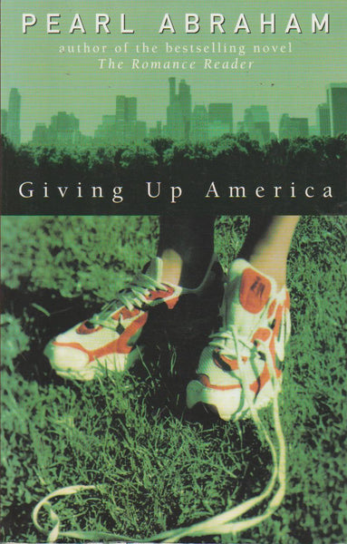Giving Up America - Pearl Abraham