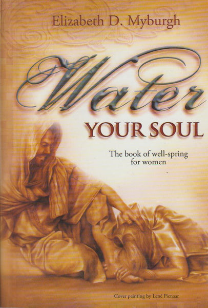 Water Your Soul - Elizabeth D. Myburgh