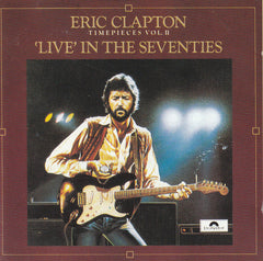 Eric Clapton - Timepieces Vol. II - 'Live' In The Seventies