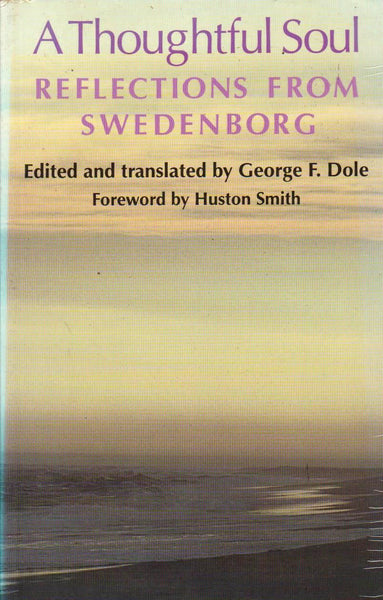 A Thoughtful Soul Reflections from Swedenborg George F. Dole