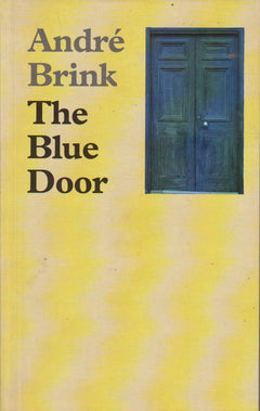 The Blue Door - Andre Brink