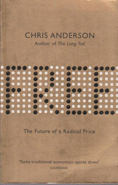 Free The Future of a Radical Price Chris Anderson