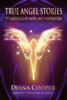 True Angel Stories: 777 Messages of Hope and Inspiration - Diana Cooper