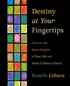 Destiny at Your Fingertips: Discover the Inner Purpose of Your Life and What It Takes to Live It - Ronelle Coburn
